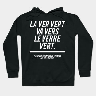 French Sentence - La ver vert va vers le verre vert Hoodie